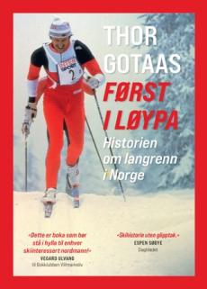 Først i løypa : historien om langrenn i Norge