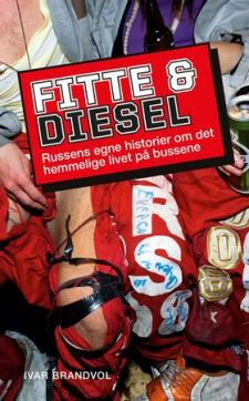 Fitte & diesel : russens egne historier om det hemmelige livet på bussene