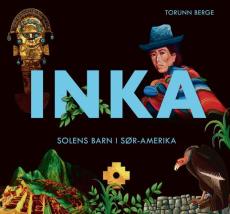 Inka : solens barn i Sør-Amerika