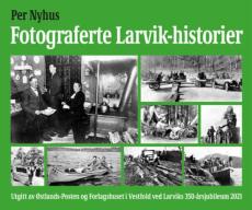 Fotograferte Larvik-historier