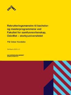 Rekrutteringsmønstre til bachelor og masterprogrammene ved Fakultet for samfunnsvitenskap, OsloMet - storbyuniversitetet