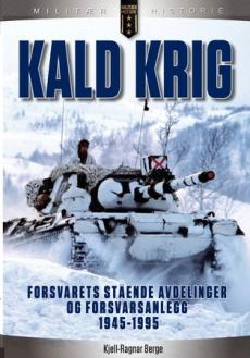 Kald krig. : Forsvarets stående avdelinger og forsvarsanlegg 1945-95