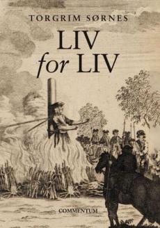 Liv for liv : de henrettede i Norge 1744-1748