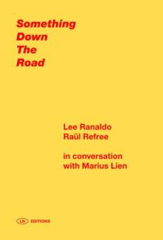 Something down the road : Lee Ranaldo & Raül Refree in conversation with Marius Lien