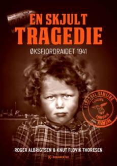En skjult tragedie : Øksfjordraidet 1941