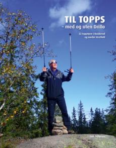 Til topps - med og uten Drillo : 52 toppturer i Buskerud og nordre Vestfold