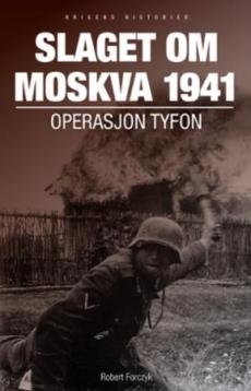 Slaget om Moskva 1941 : Demjansk og Kholm lommene 1942 : den tyske hæren på Østfronten 1941-43