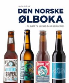 Den norske ølboka : en guide til norske øl og bryggerier