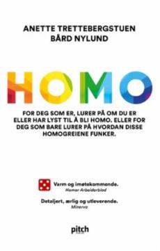 Homo : for deg som er, lurer på om du er eller har lyst til å bli homo - eller for deg som bare lurer på hvordan disse homogreiene funker