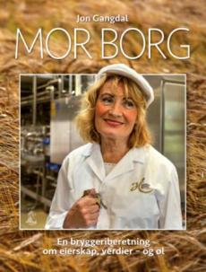 Mor Borg : en bryggeriberetning om eierskap, verdier - og øl