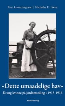 "Dette umaadelige hav" : ei ung kvinne på jordomseiling i 1913-14