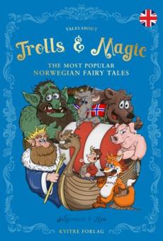 Tales about trolls & magic : the most popular Norwegian fairy tales