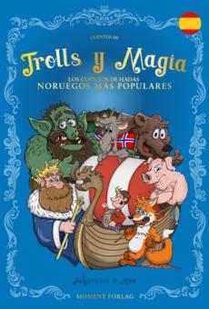 Trolls y magia : los cuentos de hadas noruegos más populares
