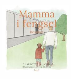 Mamma i fengsel (Bok 3) : Besøket