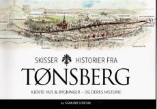 Skisser og historier fra Tønsberg : Vol. 1 : kjente hus & bygninger - og deres historie