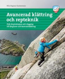 Avancerad klättring och repteknik : från knytnävsjam och clogging till långturer och kamraträddning
