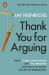 Thank you for arguing