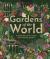 Gardens of the world : a celebration of the world's most amazing gardens