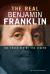 The Real Benjamin Franklin