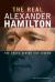 The Real Alexander Hamilton