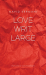 Love writ large