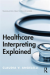 Healthcare interpreting explained