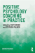 Positive psychology coaching in practice