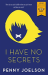 I have no secrets