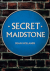 Secret maidstone