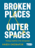 Broken places & outer spaces