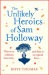 Unlikely heroics of sam holloway