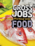 Gross jobs working with food