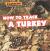 How to Track a Turkey