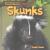 Skunks