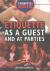 Etiquette as a Guest and at Parties