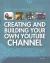 Creating and Building Your Own Youtube Channel