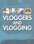 Vloggers and Vlogging