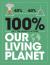 100% get the whole picture: our living planet