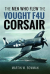 Men who flew the vought f4u corsair