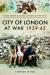 City of london at war 1939-45