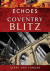 Echoes of the coventry blitz