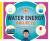 Water Energy Projects: Easy Energy Activities for Future Engineers!