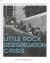 The Little Rock Desegregation Crisis