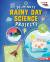 30-Minute Rainy Day Science Projects