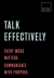 Talk effectively: every word matters. communicate with purpose.