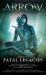 Arrow: fatal legacies