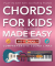 Chords for kids made easy
