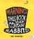 Warning! this book may contain rabbits!