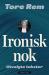 Ironisk nok : utvalgte tekster