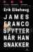 James Franco spytter når han snakker : roman